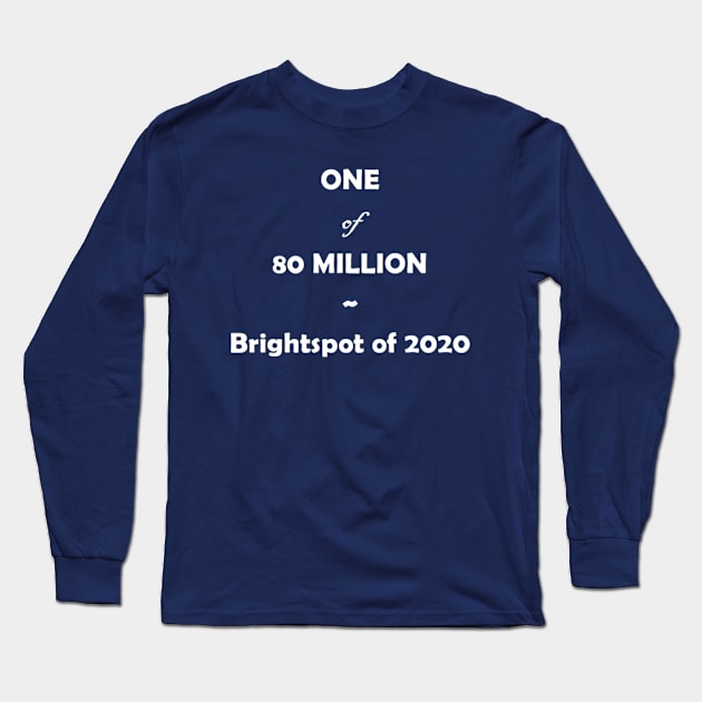 1 of 80 - Brightspot of 2020 Long Sleeve T-Shirt by KipsieTees